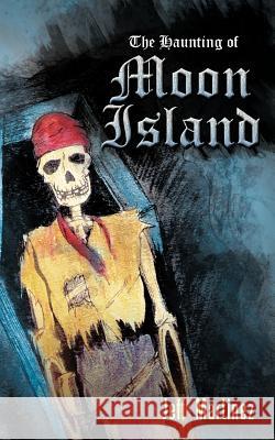 The Haunting of Moon Island Jeff Martinez 9781467067119 Authorhouse - książka