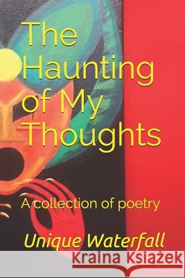 The Haunting of My Thoughts: A Collection of Poetry Shades of Soul Productions H. Shay Unique Waterfall 9780988294332 Lez NU Lez - książka