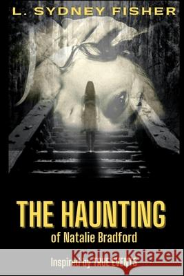 The Haunting of Natalie Bradford L. Sydney Fisher 9780692305218 L. Sydney Fisher - książka