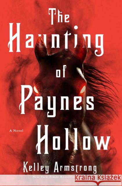The Haunting of Paynes Hollow Kelley Armstrong 9781250360564 St. Martin's Press - książka
