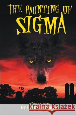 The Haunting of Sigma: A Dogman Legend Frank Hole 9781419656200 Booksurge Publishing - książka