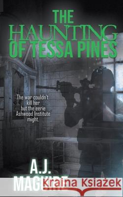 The Haunting of Tessa Pines A J Maguire 9781509227167 Wild Rose Press - książka