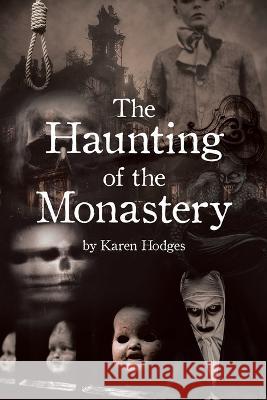 The Haunting of the Monastery Karen Hodges 9781662483493 Page Publishing Inc. - książka