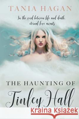 The Haunting of Tinley Hall Tania Hagan 9781544103914 Createspace Independent Publishing Platform - książka