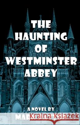 The Haunting of Westminster Abbey Mark Patton 9781770531857 EDGE Science Fiction and Fantasy Publishing, - książka