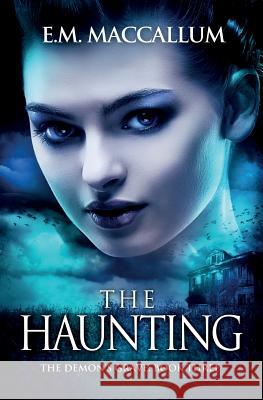 The Haunting (The Demon's Grave #3) MacCallum, E. M. 9780994778277 Library and Archives Canada - książka