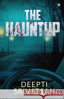 The Hauntup Deepti Srivatsan 9781647339425 Notion Press - książka