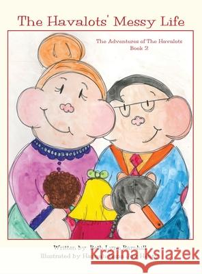 The Havalots' Messy Life: The Adventures of The Havalots, Book 2 Beth Lynn Barnhill Hannah Kezia Joy Henry 9781647467906 Author Academy Elite - książka