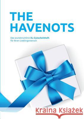 the havenots: Das wunderschöne XL-Gutscheinheft für ihren Lieblingsmensch! The Havenots 9783749407101 Books on Demand - książka