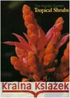 The Hawai'i Garden: Tropical Shrubs Clay, Horace F. 9780824811280 University of Hawaii Press