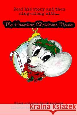 The Hawaiian Christmas Mouse LM Azpiazu 9781515324584 Createspace Independent Publishing Platform - książka