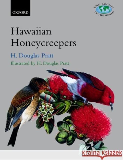 The Hawaiian Honeycreepers: Drepanidinae Pratt, H. Douglas 9780198546535 Oxford University Press - książka