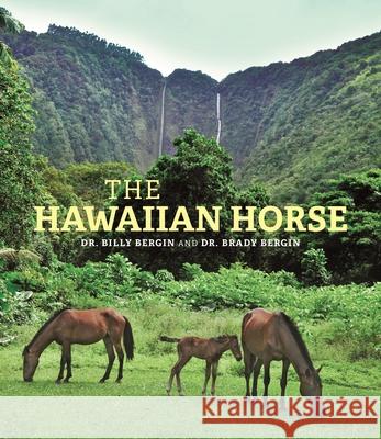 The Hawaiian Horse Billy Bergin Brady Bergin 9780824837440 University of Hawaii Press - książka