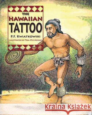 The Hawaiian Tattoo P. F. Kwiatkowski Tom O. Mehau 9781566479820 Mutual Publishing - książka