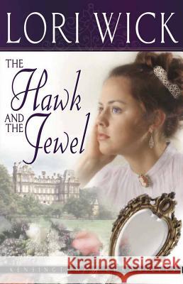 The Hawk and the Jewel Lori Wick 9780736913201 Harvest House Publishers,U.S. - książka