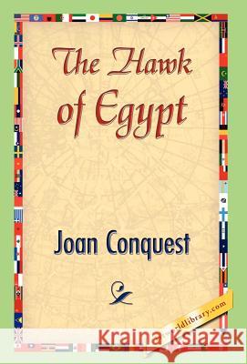 The Hawk of Egypt Joan Conquest 9781421841861 1st World Library - książka