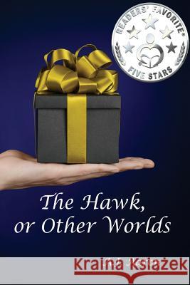 The Hawk, or Other Worlds A. J. Aaron 9781512194470 Createspace - książka