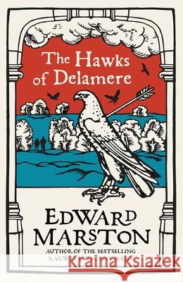 The Hawks of Delamere: An action-packed medieval mystery from the bestselling author Edward (Author) Marston 9780749026301 Allison & Busby - książka