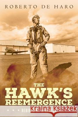 The Hawk's Reemergence: Rebirth of a Hunter Roberto D 9781982097509 Createspace Independent Publishing Platform - książka