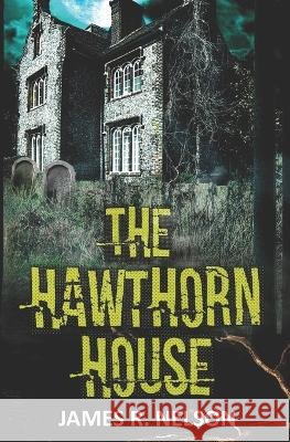 The Hawthorn House James R Nelson   9798441006712 Independently Published - książka