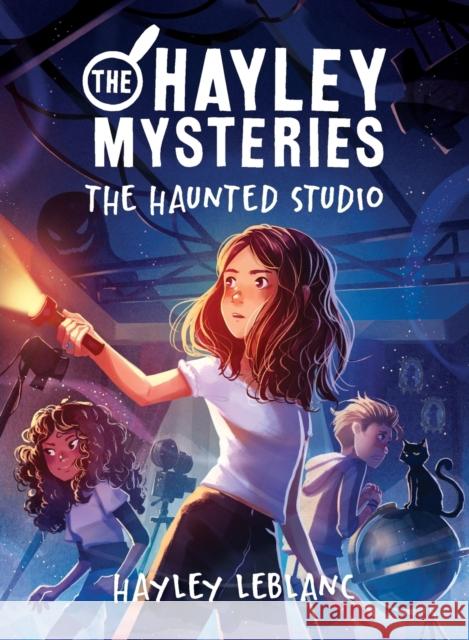 The Hayley Mysteries: The Haunted Studio Hayley LeBlanc 9781728251981 Sourcebooks Young Readers - książka