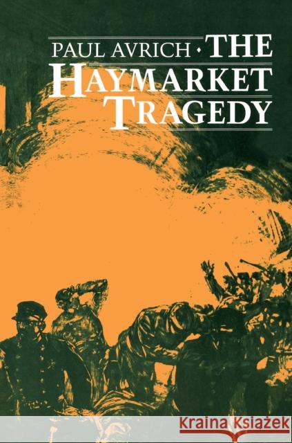The Haymarket Tragedy Paul Avrich 9780691006000 Princeton University Press - książka