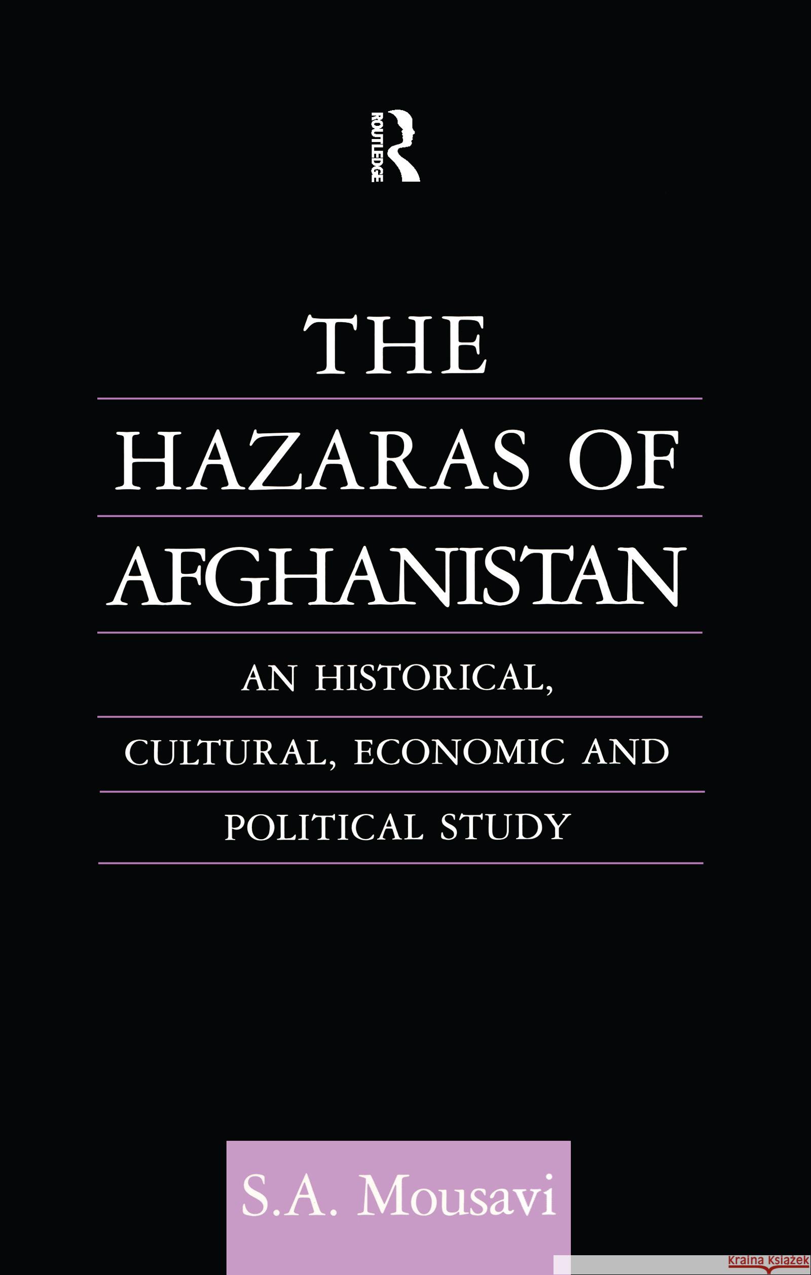 The Hazaras of Afghanistan S. A. Mousavi   9780700706303 Taylor & Francis - książka