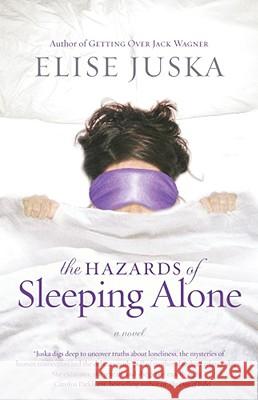 The Hazards of Sleeping Alone Elise Juska 9780743493505 Downtown Press - książka