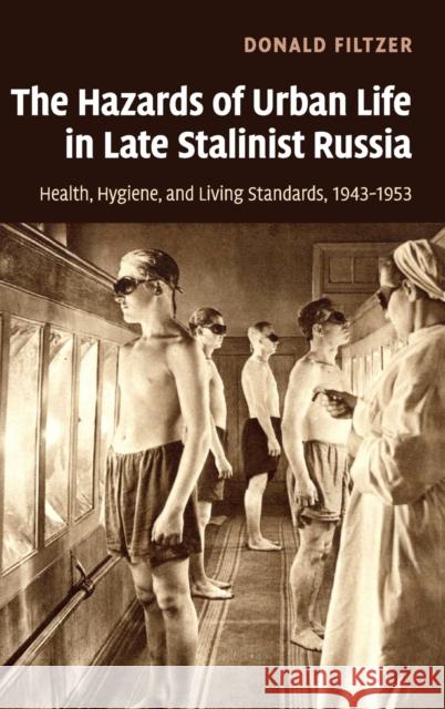 The Hazards of Urban Life in Late Stalinist Russia Filtzer, Donald 9780521113731 Cambridge University Press - książka