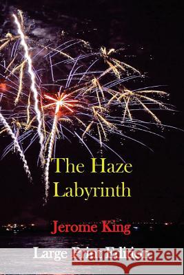 The Haze Labyrinth Jerome King 9781483944890 Createspace - książka