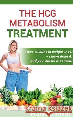 The hCG Metabolism Treatment Frank Schmidt   9781639570591 Notion Press - książka