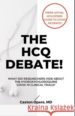 The Hcq Debate!: What Did Researchers Hide About Hydroxychloroquine? Caxton Opere 9781952642043 Divorce Prevention Inc - książka