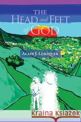 The Head and Feet of God Alain J. Loriquer 9781494745332 Createspace - książka