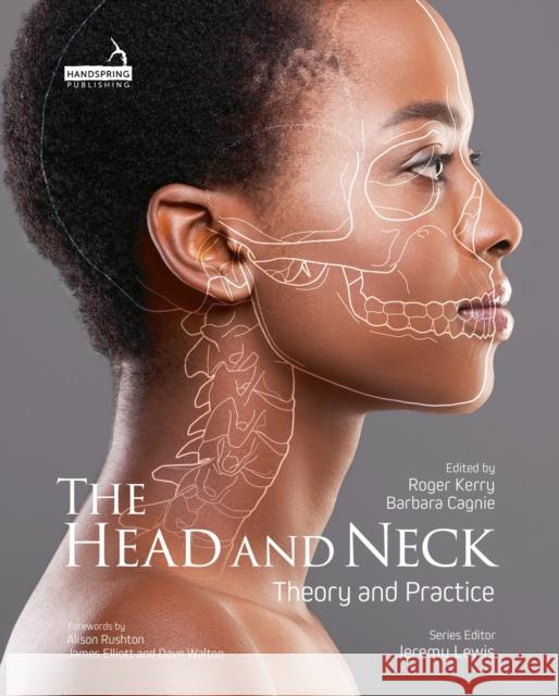 The Head and Neck: Theory and Practice Barbara Cagnie 9781805010593 Handspring Publishing - książka