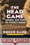 The Head Game: Baseball Seen from the Pitcher's Mound Roger Kahn Murray Tinkelman 9780156013048 Harvest/HBJ Book