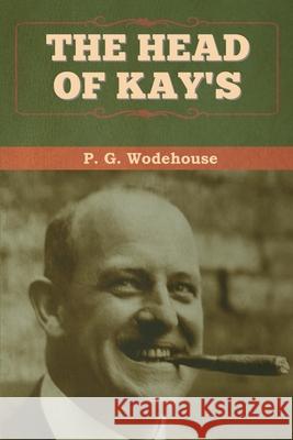 The Head of Kay's P. G. Wodehouse 9781647993221 Bibliotech Press - książka