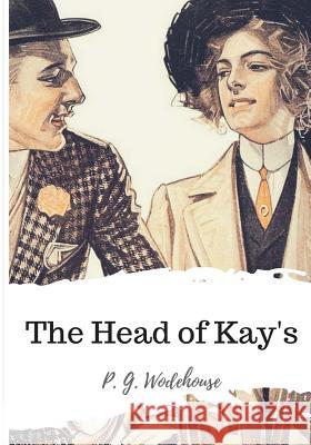 The Head of Kay's P. G. Wodehouse 9781986504904 Createspace Independent Publishing Platform - książka