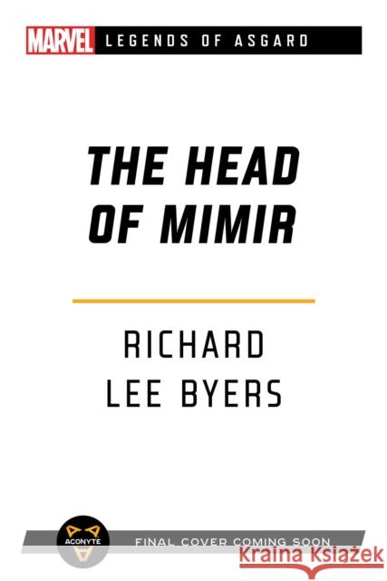 The Head of Mimir: A Marvel Legends of Asgard Novel Richard Lee Byers 9781839080548 Aconyte Books - książka