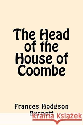 The Head of the House of Coombe Frances Hodgson Burnett 9781546777595 Createspace Independent Publishing Platform - książka