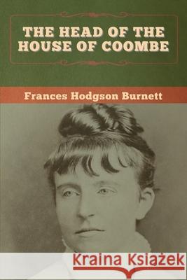 The Head of the House of Coombe Frances Hodgson Burnett 9781647997670 Bibliotech Press - książka