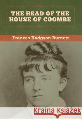 The Head of the House of Coombe Frances Hodgson Burnett 9781647997687 Bibliotech Press - książka