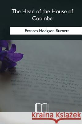 The Head of the House of Coombe Frances Hodgson Burnett 9781981253524 Createspace Independent Publishing Platform - książka
