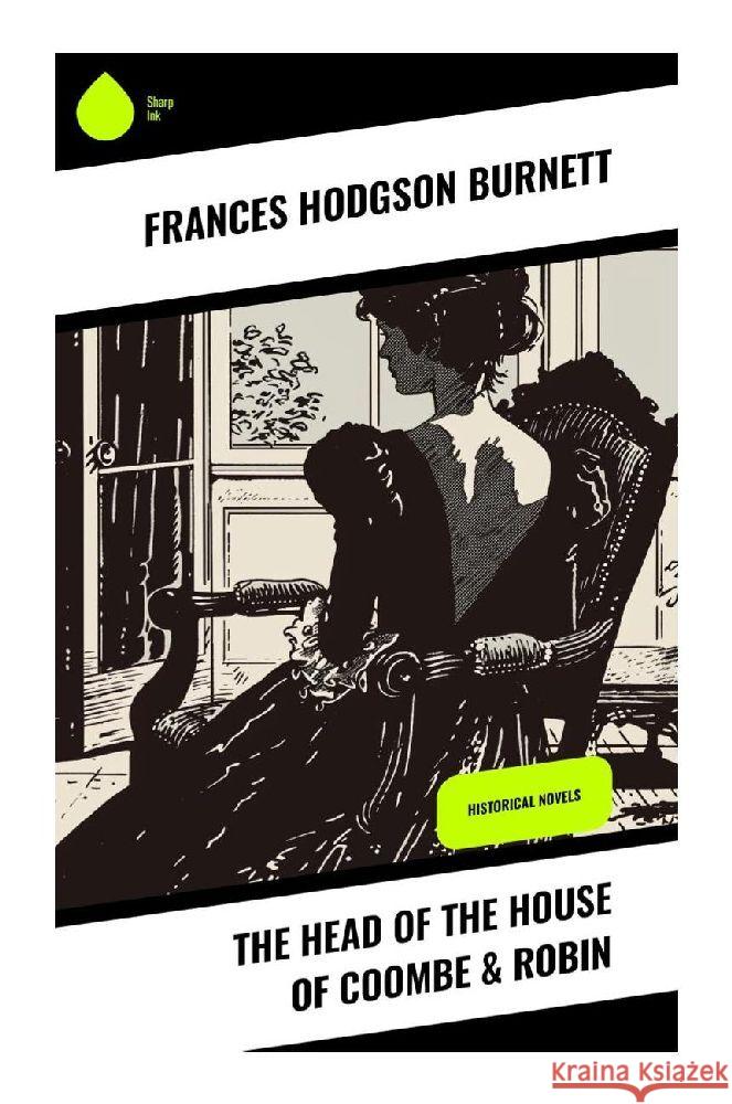 The Head of the House of Coombe & Robin Burnett, Frances Hodgson 9788028370428 Sharp Ink - książka