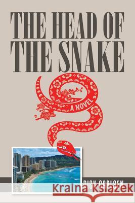 The Head of the Snake Dick Carlsen 9781546263067 Authorhouse - książka