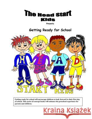 The Head Start Kids: Present Getting For School Wayne, Laura Irene 9781534657977 Createspace Independent Publishing Platform - książka
