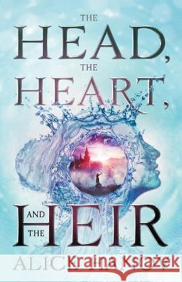 The Head, the Heart, and the Heir Alice Hanov 9781778047619 Gryphon Press - książka