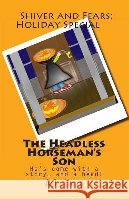 The Headless Horseman's Son: He's come with a story... and a head! Hayward, Anthony 9781492940838 Createspace - książka