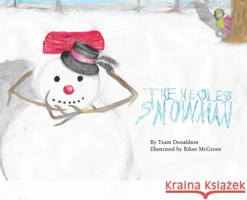 The Headless Snowman Donaldson Rikee McGrone  9780976464570 White Marlin Media - książka