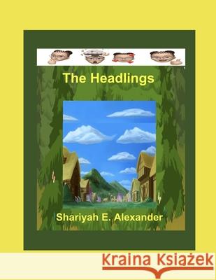 The Headlings Shanda E. Sanders Shariyah E. Alexander 9781636490571 Heaven's Secret Garden - książka