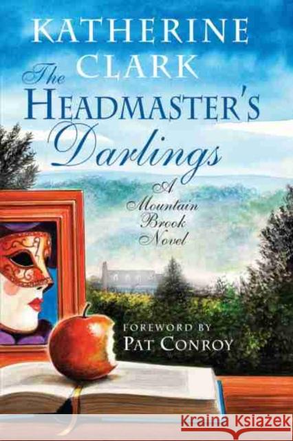 The Headmaster's Darlings: A Mountain Brook Novel Katherine Clark Pat Conroy 9781611175387 Story River Books - książka